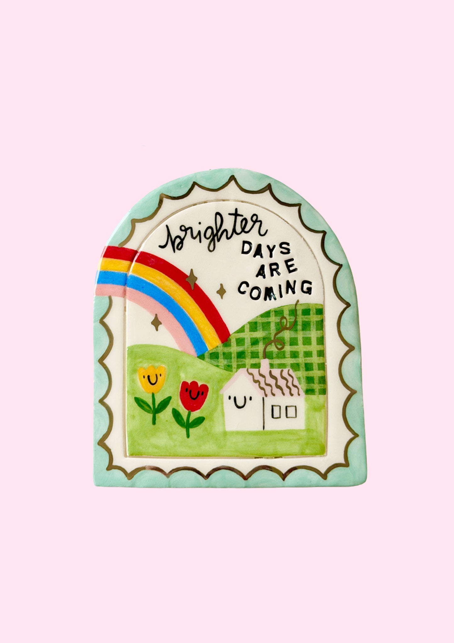 Print - Brighter days are coming!