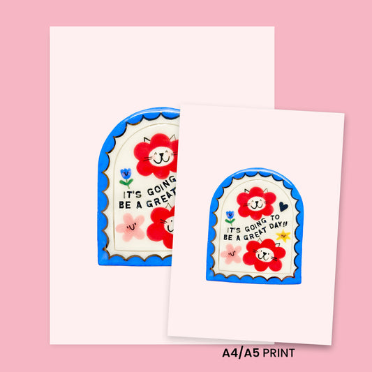 Print - It's going to be a great day!!