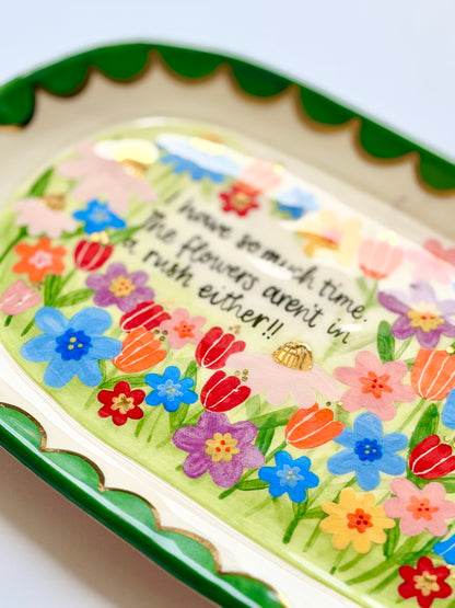 Plate - The flowers aren't in a rush!