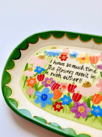 Plate - The flowers aren't in a rush!
