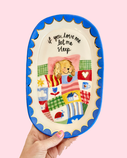 Plate - If you love me let me sleep!