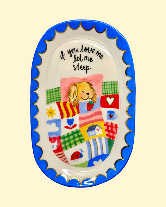 Plate - If you love me let me sleep!