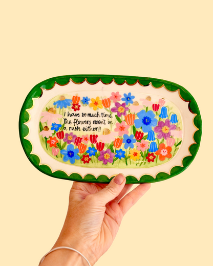 Plate - The flowers aren't in a rush!