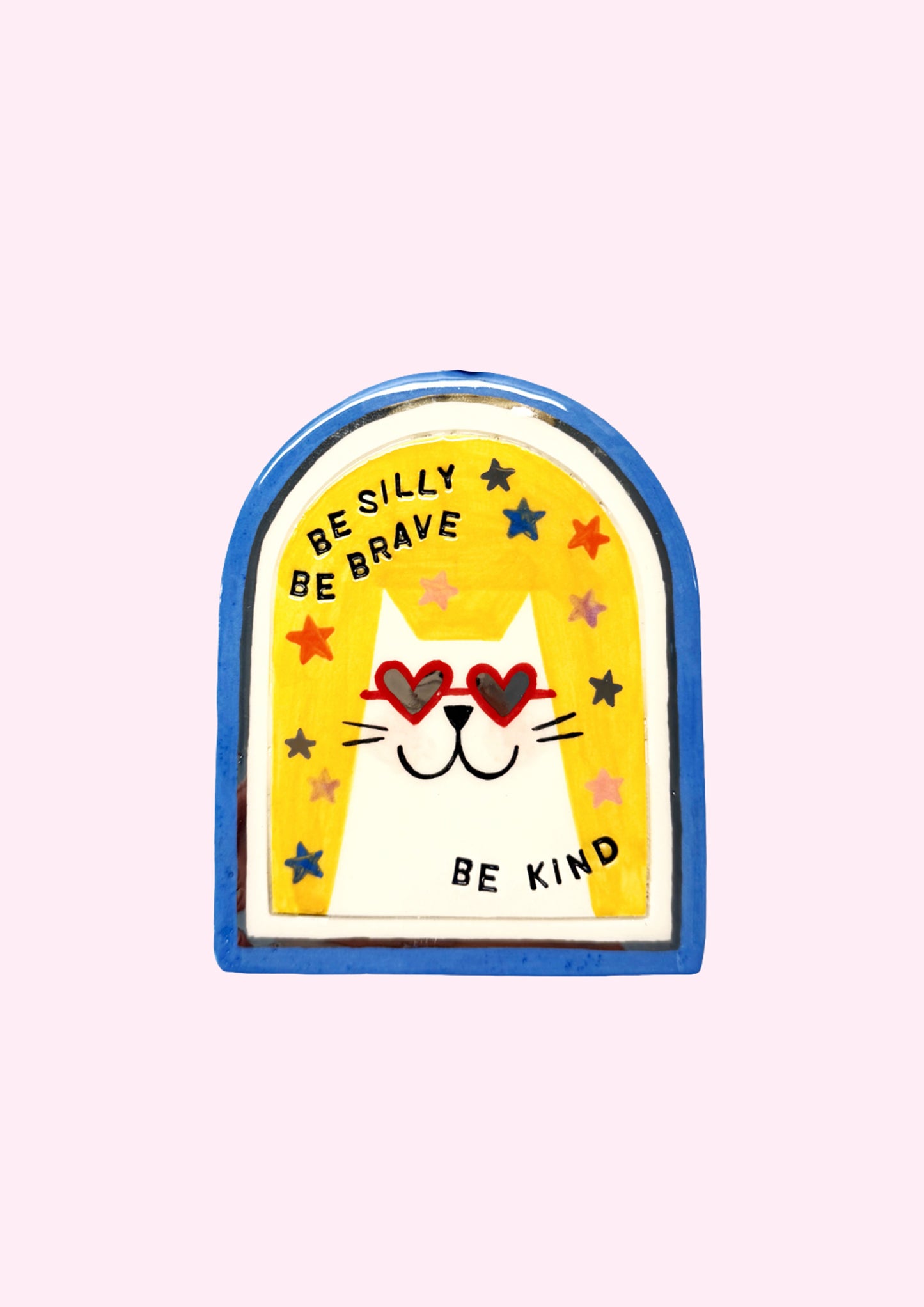 Print - Be silly, be brave, be kind