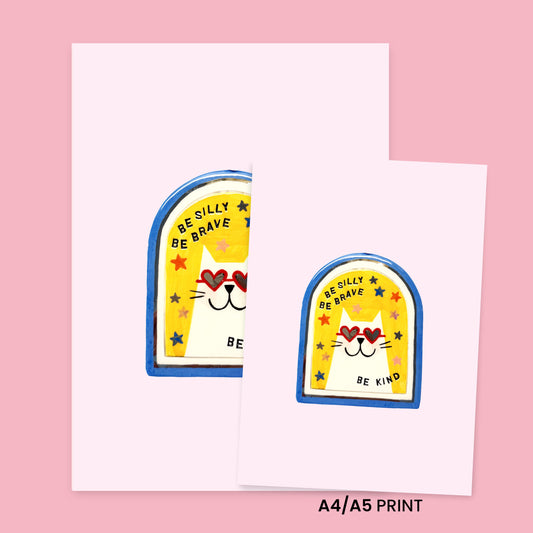 Print - Be silly, be brave, be kind