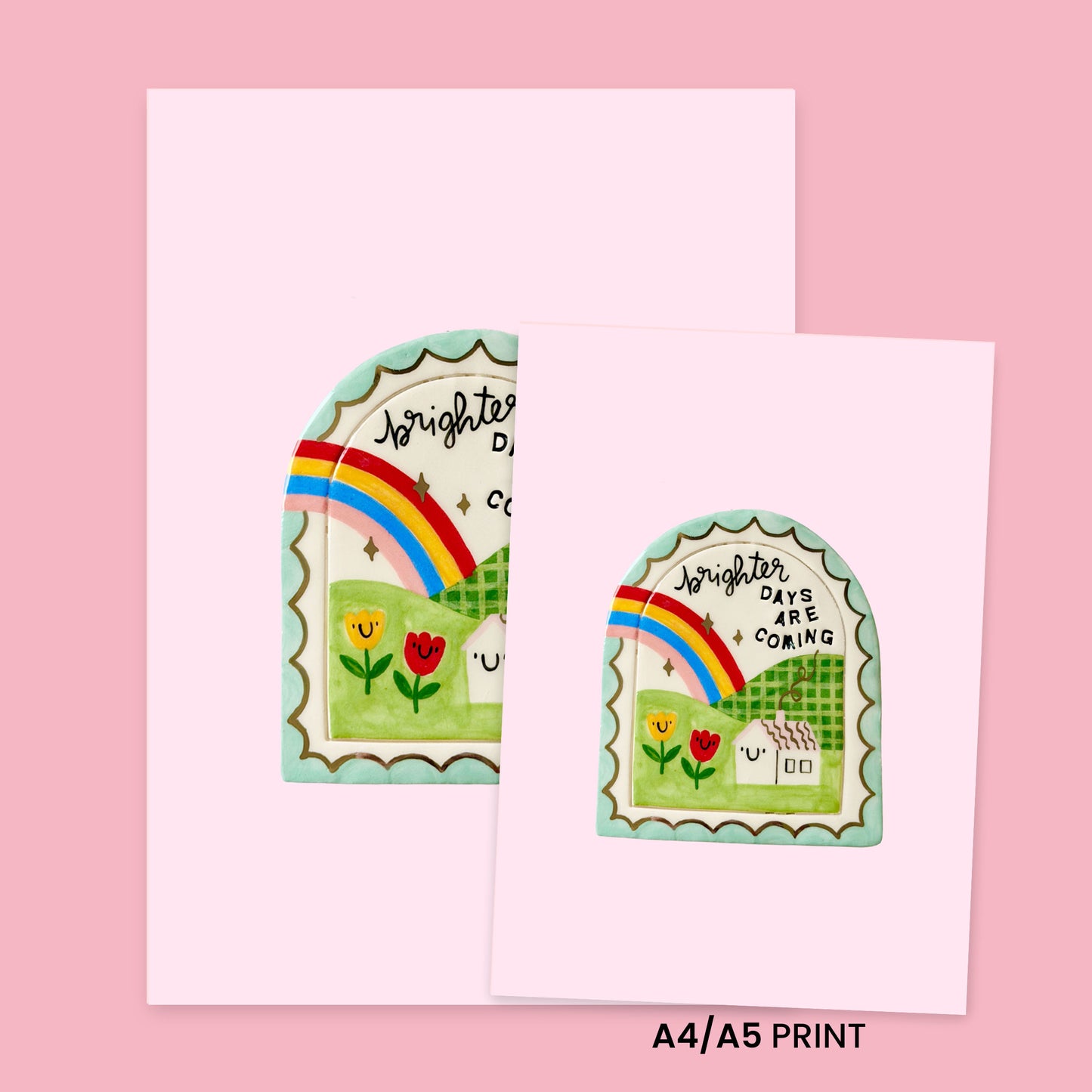 Print - Brighter days are coming!