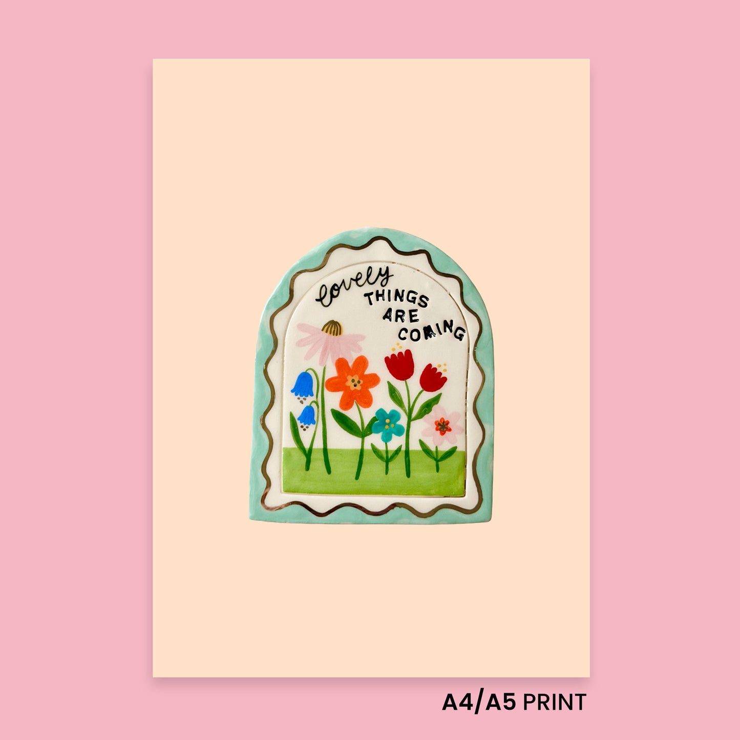 Print - Lovely things are coming!