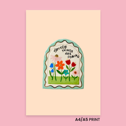 Print - Lovely things are coming!